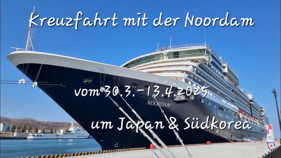 Japan Rundreise Teil 3 Kreuzfahrt mit der Noordam vom 30.3.-13.4.2025 ab  Yokohama mit Südkorea