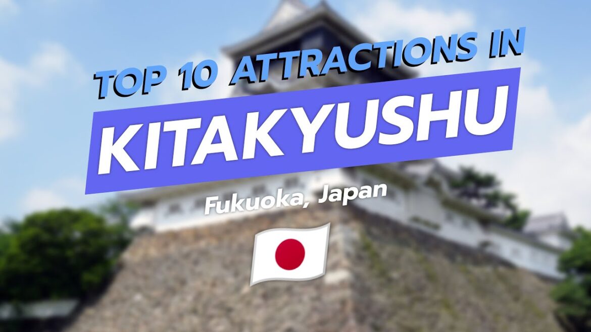 Top 10 Attractions in Kitakyushu, Japan 🇯🇵🌆