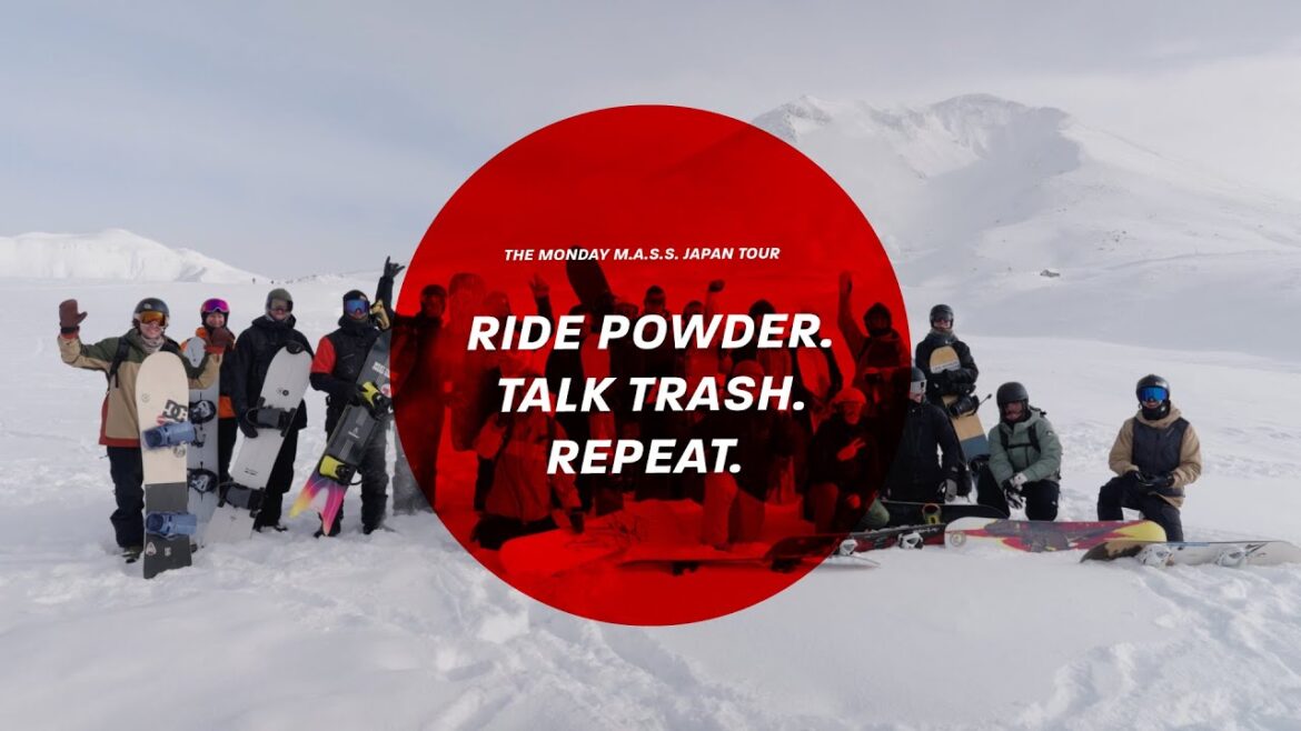 Ride Powder. Talk Trash. Repeat. The Monday M.A.S.S. Japan Tour