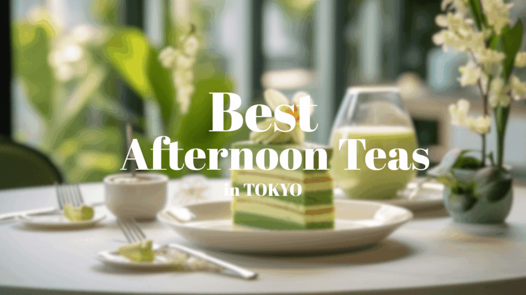 Best Matcha Afternoon Tea in Tokyo