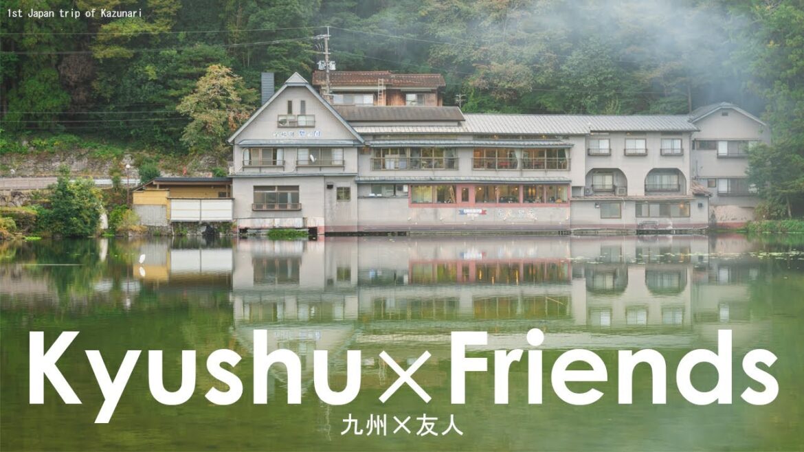 Kyushu✕Friends｜九州✕友人