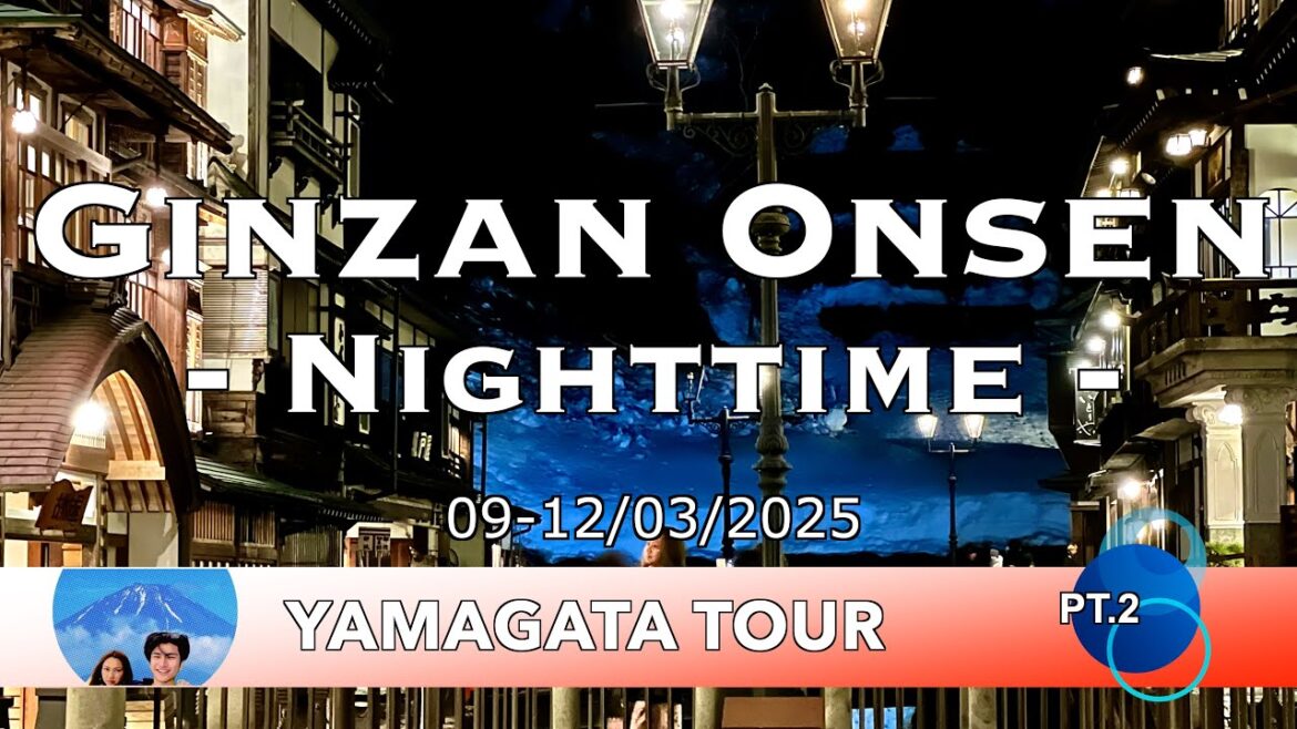 Ginzan Onsen – Nighttime – : Yamagata Tour Pt.2 Ginzan Onsen - Nighttime - : Yamagata Tour Pt.2