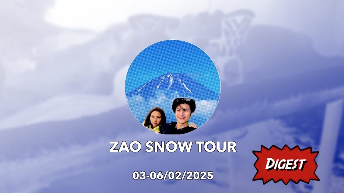 03-06/02/2025 Zao Snow Tour Digest 03-06/02/2025 Zao Snow Tour Digest