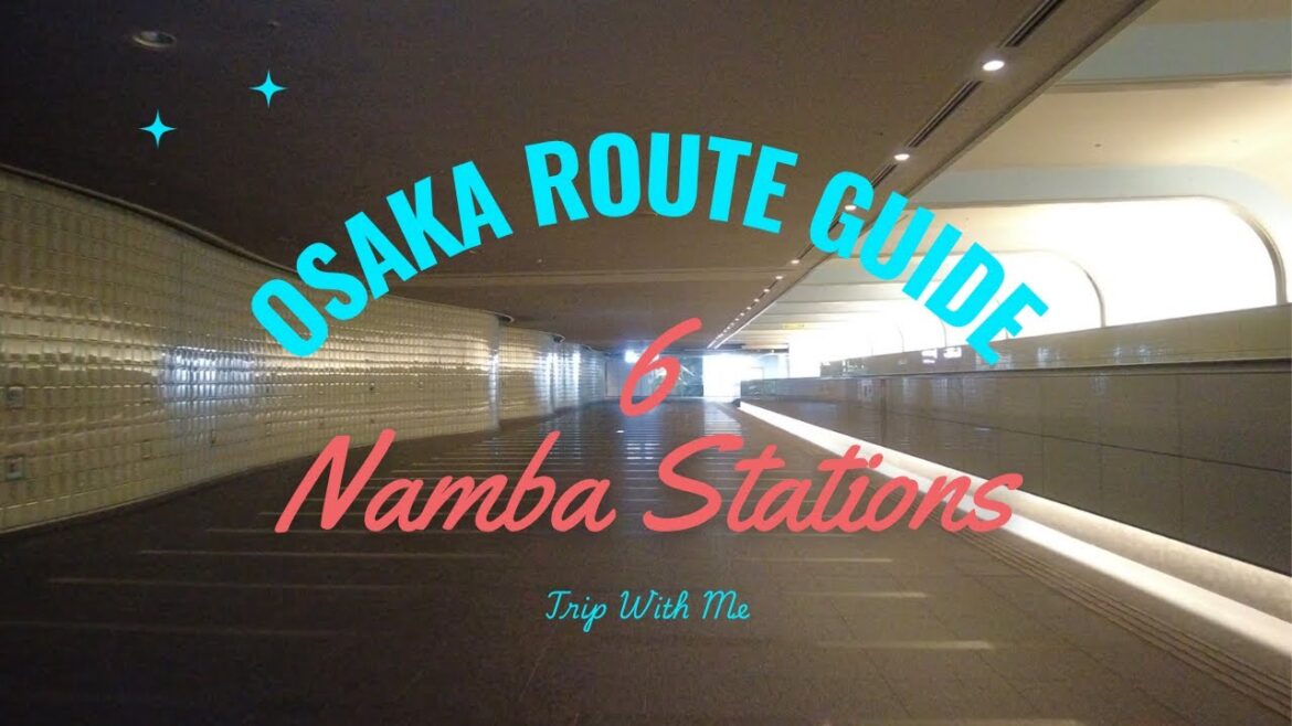 Which Namba Station? Don’t worry—it's your first time! We’ll guide you through all 6 Namba stations.