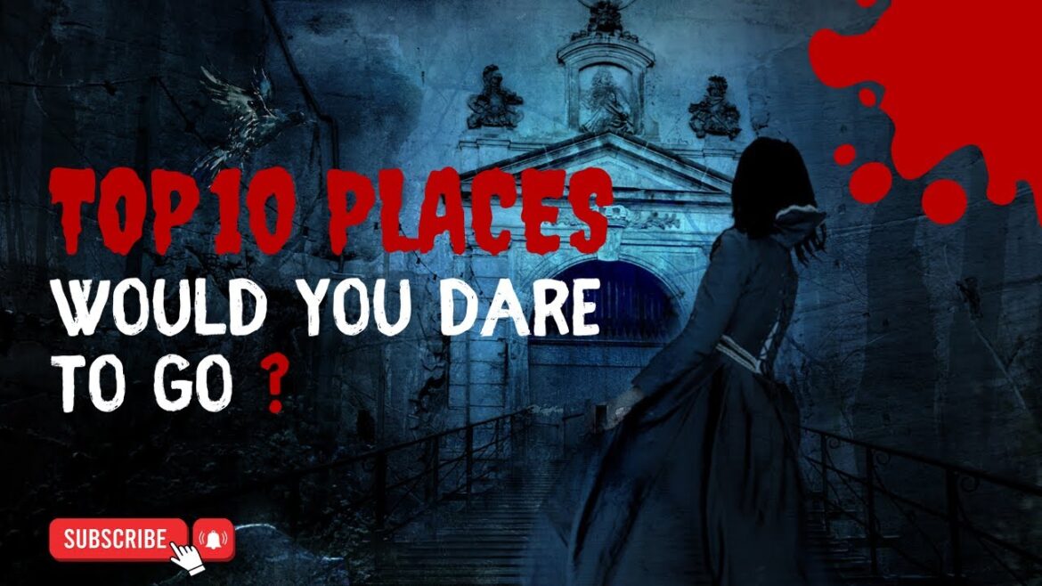 Top 10 HAUNTED travel destinations you MUST visit