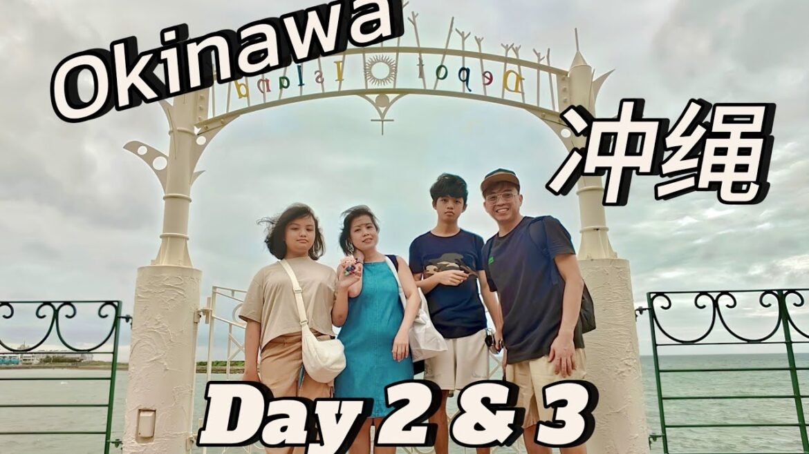 Okinawa 2025 冲绳 | Family Trip 7 days 6 nights | Day 2 & Day 3 Okinawa 2025 冲绳 | Family Trip 7 days 6 nights | Day 2 & Day 3