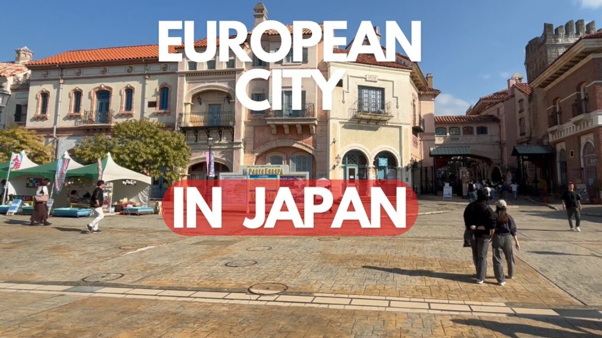 Visiting a European City in Japan Visiting a European City in Japan