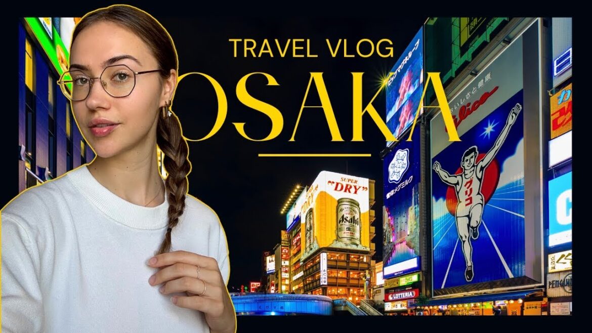 Don’t leave Osaka without doing these (You’ll regret it) #travel #vlog