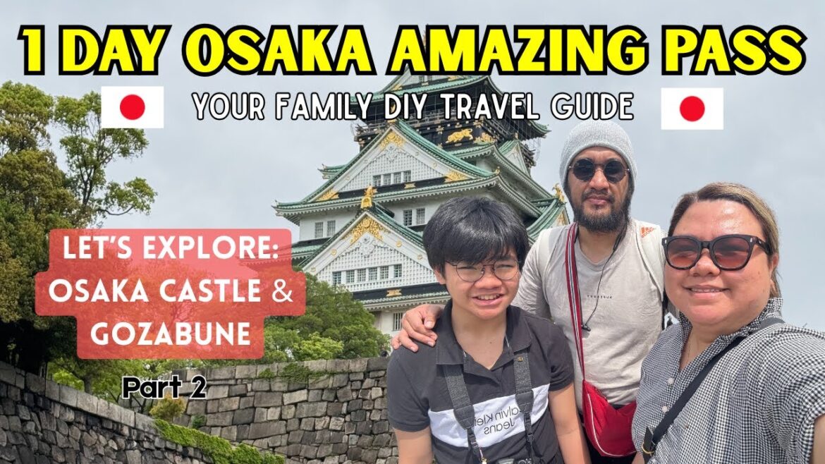 OSAKA VLOG 2025 Part 2 ✨1 Day Osaka Amazing Pass | Osaka Castle & Gozabune | Myrtle FamTV