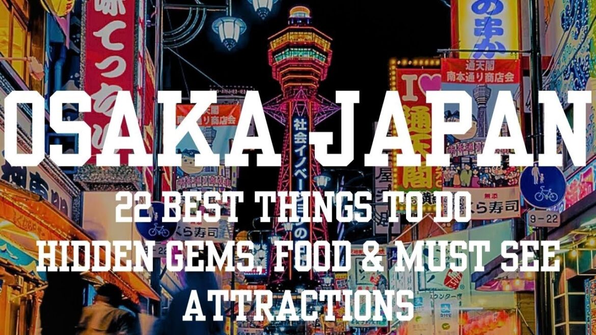 22 Best Things to Do in Osaka, Japan  Hidden Gems, Food & Must See Attractions! 22 Best Things to Do in Osaka, Japan  Hidden Gems, Food & Must See Attractions!