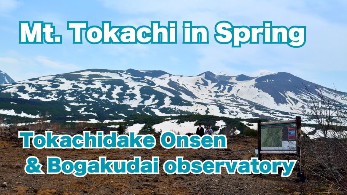 [JAPAN HOKKAIDO] MT. TOKACHI | TOKACHIDAKE ONSEN | BOGAKUDAI TOKACHIDAKE OBSERVATORY