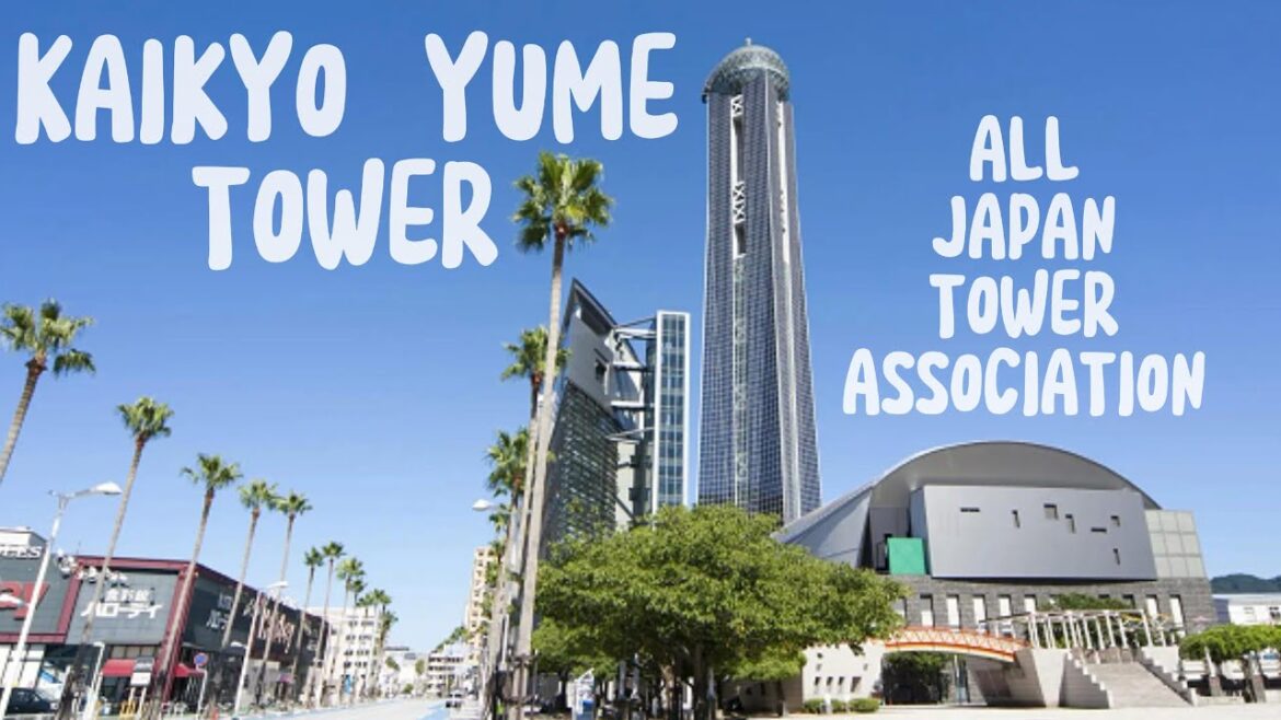 Kaikyo Yume Tower | Yamaguchi – Shimonoseki | 20 All Japan Tower Federation | #japantravel Kaikyo Yume Tower | Yamaguchi - Shimonoseki | 20 All Japan Tower Federation | #japantravel