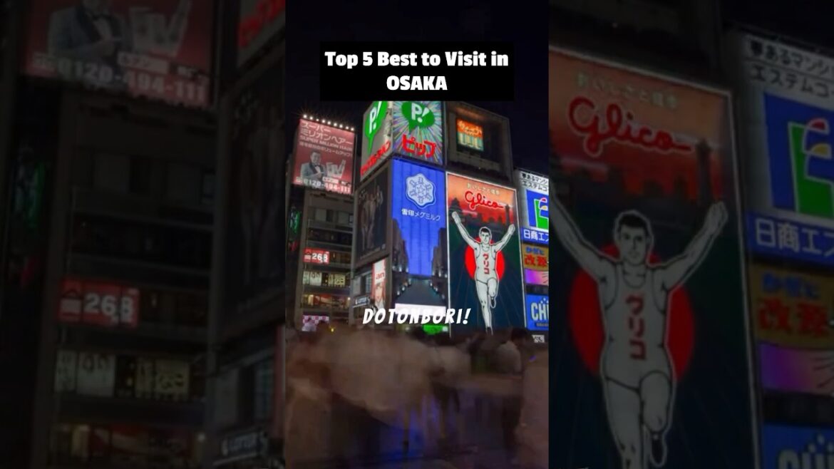 Top 5 Must visit in Osaka #travel #worldattractions #bestplacetotravel #shorts #worldexplorer #osaka