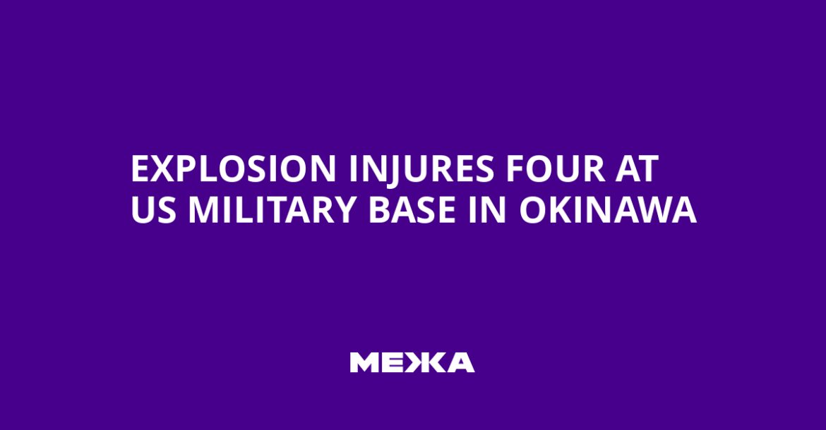 Explosion Injures Four at US Military Base in Okinawa