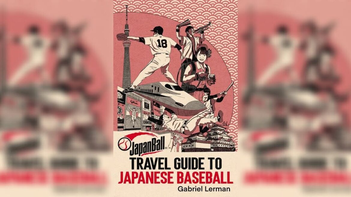 New Japanese Baseball Travel Guide is a Useful Reference for Fans baseball