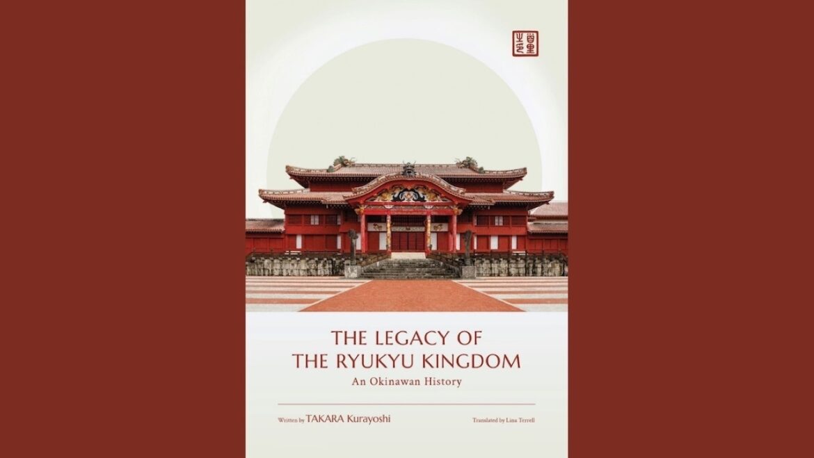 BOOK REVIEW | The Legacy of the Ryukyu Kingdom: An Okinawa History Legacy of Ryukyu Kingdom brick Featured image designs (26) rs