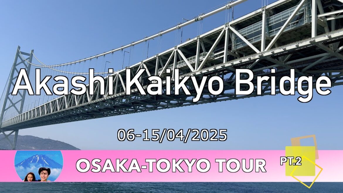 Akashi Kaikyo Bridge : Osaka – Tokyo Tour Pt.2 Akashi Kaikyo Bridge : Osaka - Tokyo Tour Pt.2
