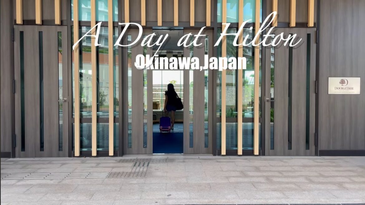 A Day at Hilton Okinawa, Japan A Day at Hilton Okinawa, Japan