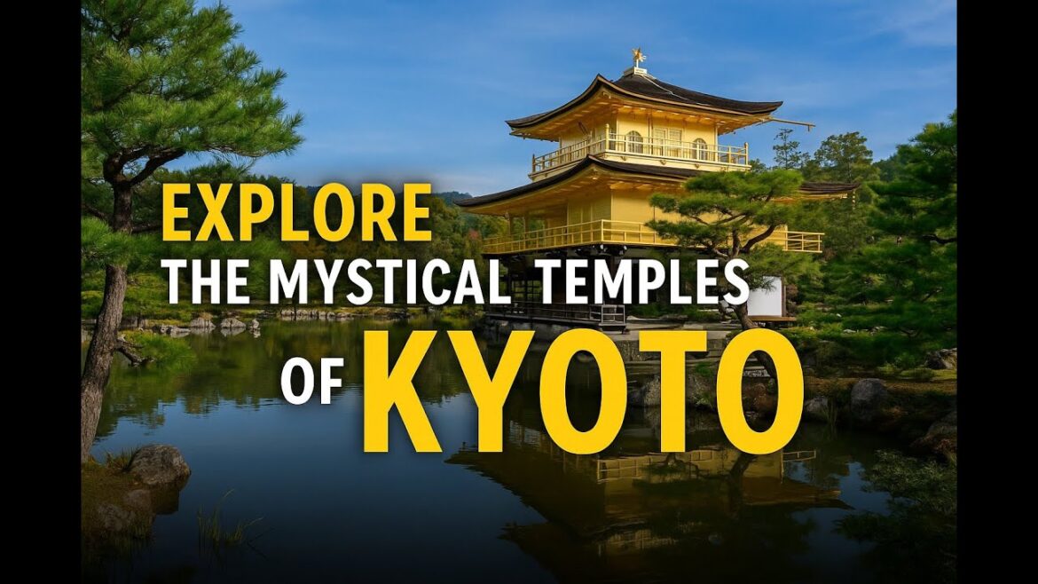 Explore the Mystical Temples of Kyoto – A Spiritual Journey… Explore the Mystical Temples of Kyoto - A Spiritual Journey...