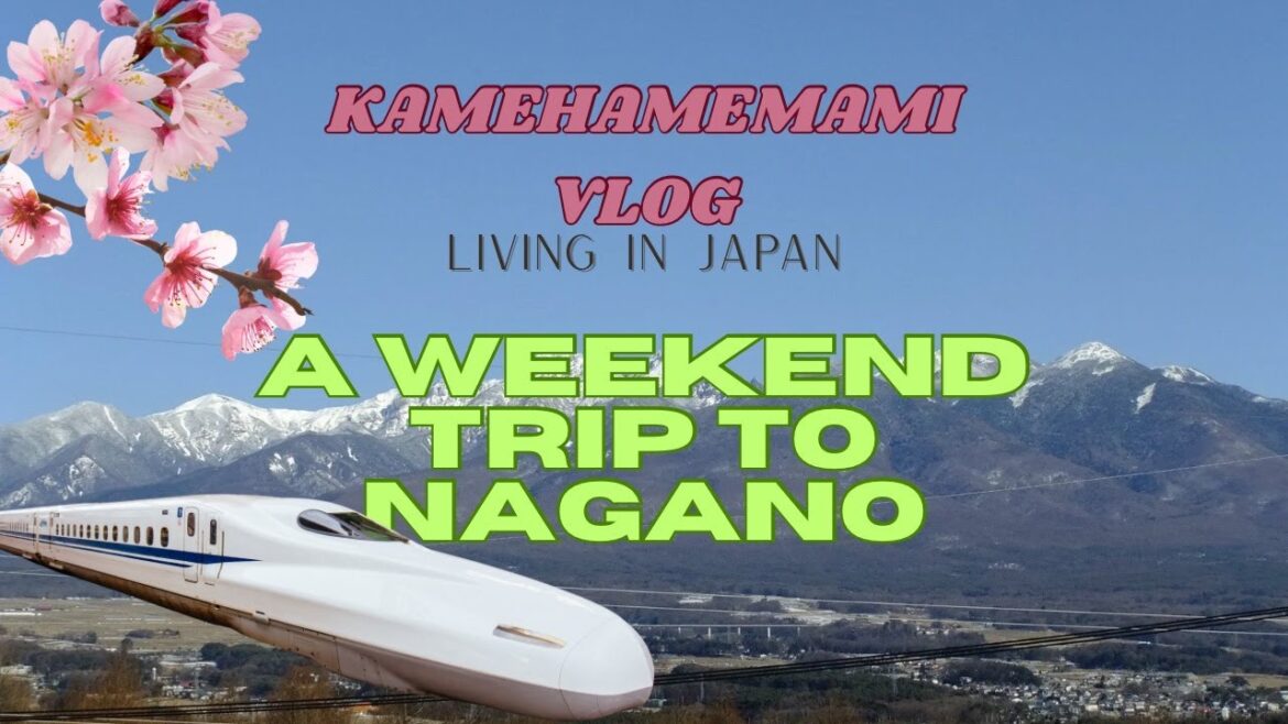 Life in Japan| Weekend trip to Nagano for the first time