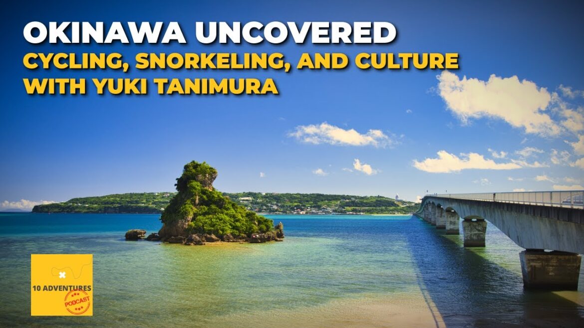 OKINAWA UNCOVERED: Cycling, Snorkeling, and Culture with Yuki Tanimura (EP-222) OKINAWA UNCOVERED: Cycling, Snorkeling, and Culture with Yuki Tanimura (EP-222)