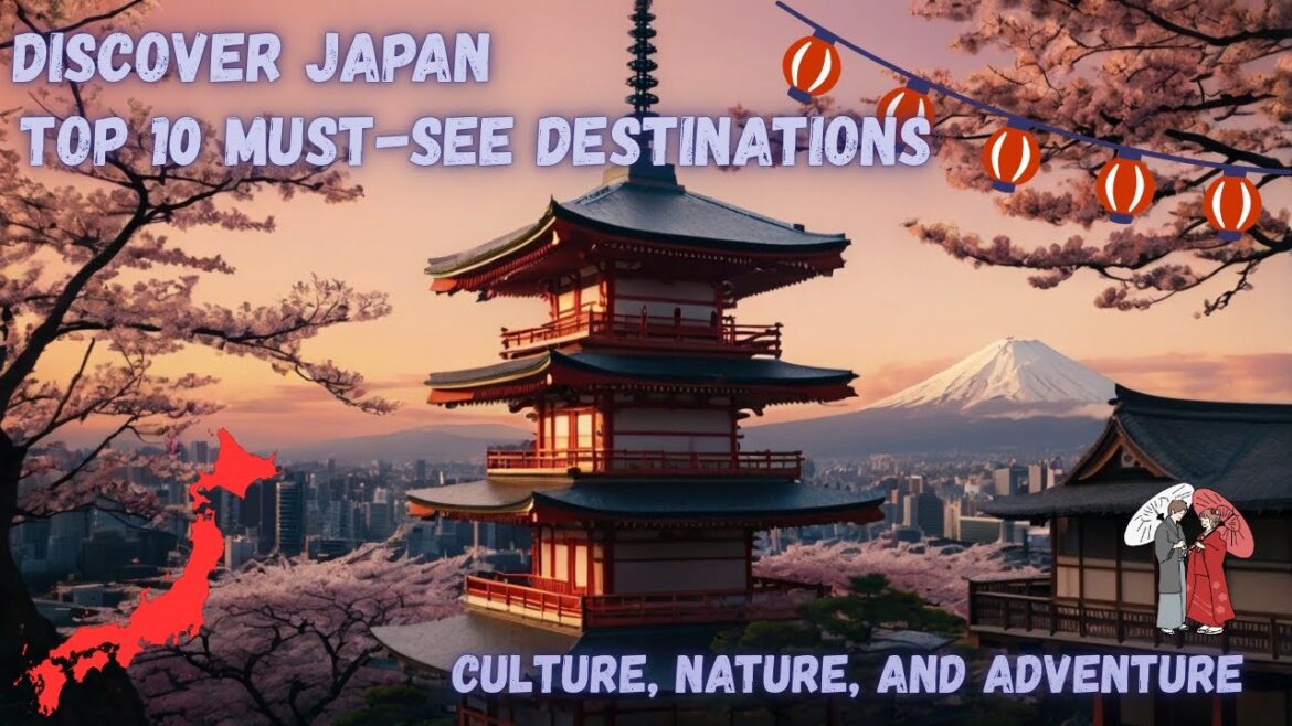 Discover Japan - Top 🔟 Must See Destinations ||Culture, Nature, and Adventure||