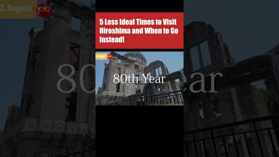 【#shorts 】5 Less Ideal Times to Visit Hiroshima and When to Go Instead! -Part2