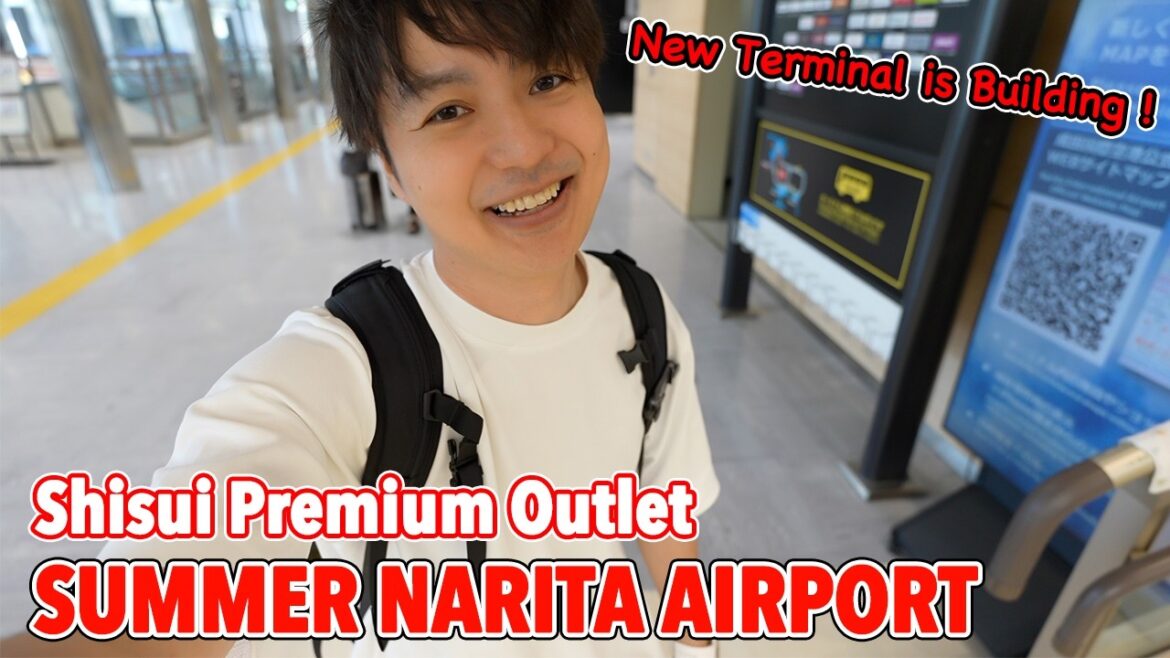 New Terminal Coming to Narita Airport? Airport Summer Guide, Shisui Premium Outlet Shopping Ep.585