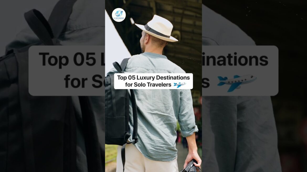Top 5 Luxury Solo Travel Cities to Explore in 2025 Top 5 Luxury Solo Travel Cities to Explore in 2025