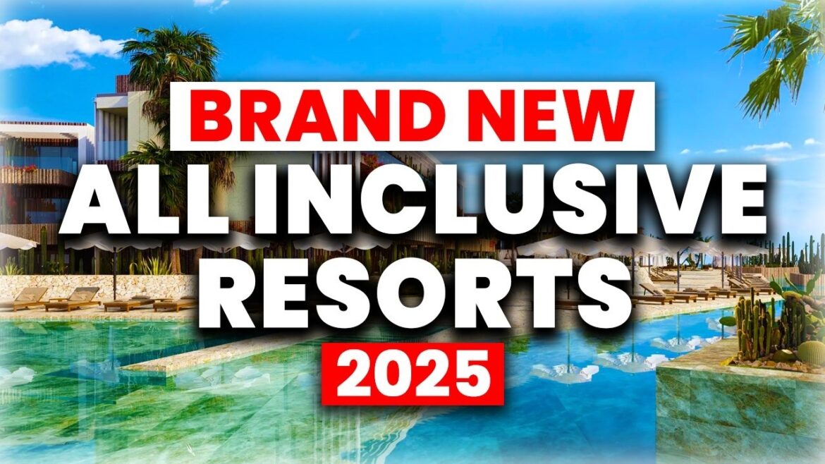 8 NEW All-Inclusive Resorts Opening Soon You Won’t Want to Miss!