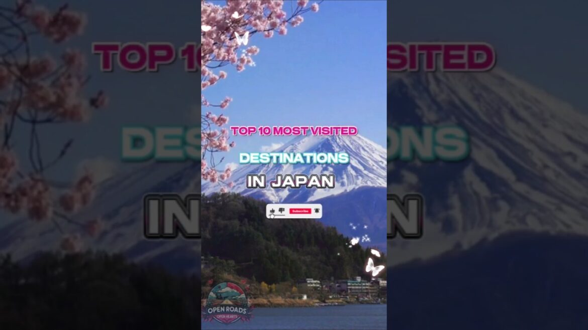 TOP 10 MOST VISITED DESTINATIONS IN JAPAN. #shorts #travel #adventure