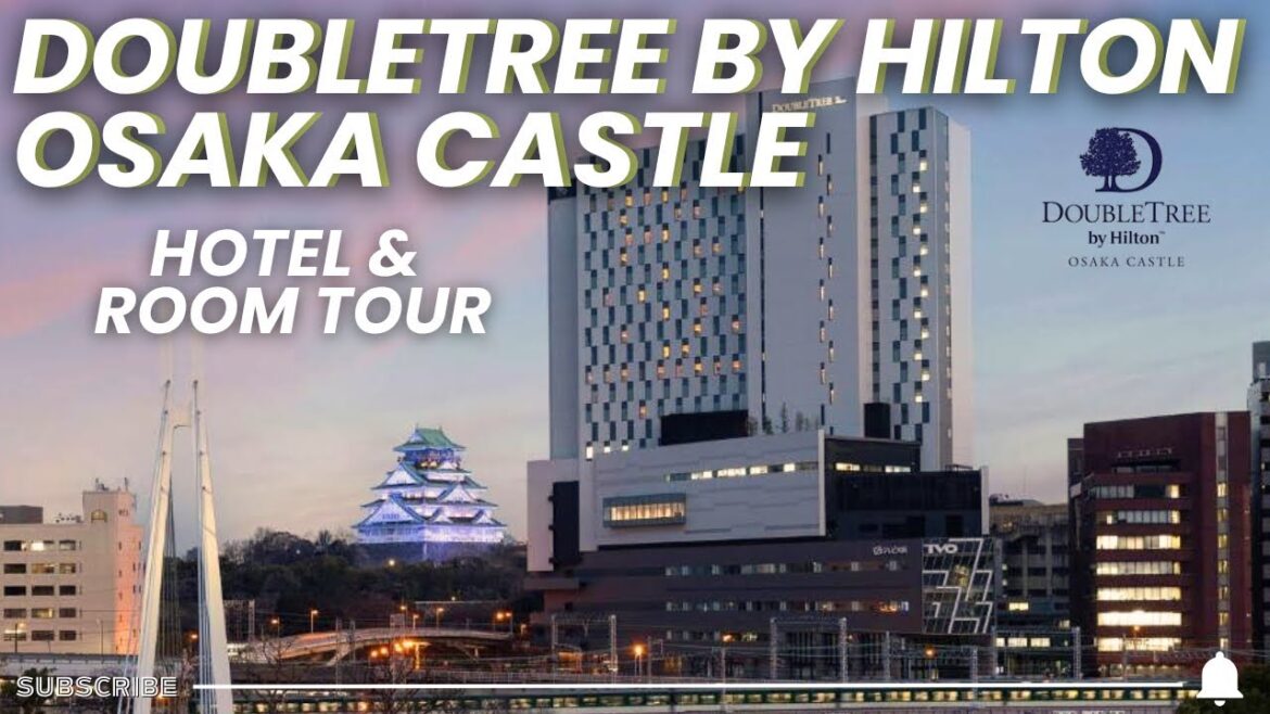 DoubleTree Hilton Osaka Castle: Full Hotel Tour | Is it the best location for exploring Osaka? DoubleTree Hilton Osaka Castle: Full Hotel Tour | Is it the best location for exploring Osaka?