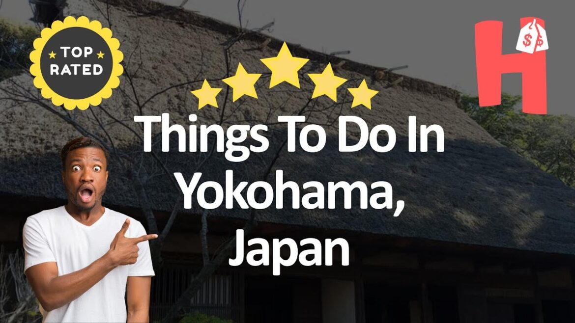 Things To Do In Yokohama, Japan