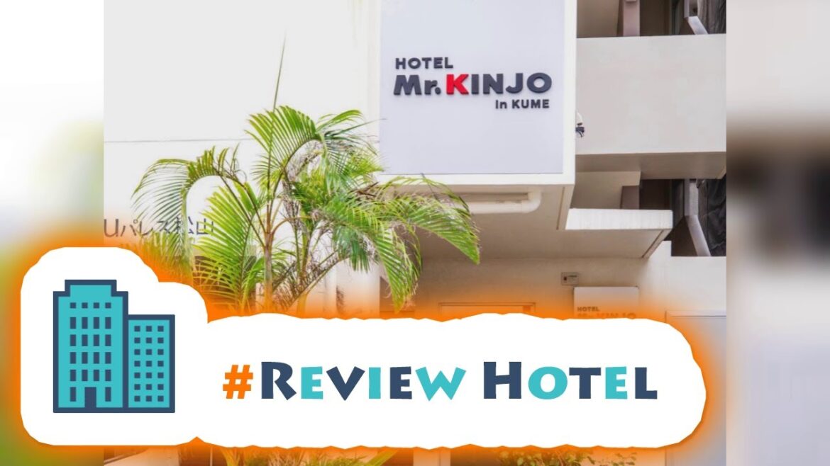 #ReviewHotel #Review Mr.KINJO in KUME #ReviewHotel #Review Mr.KINJO in KUME