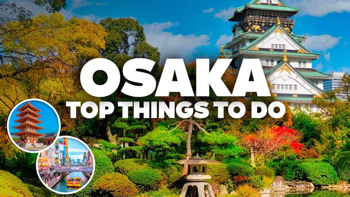 BEST THINGS TO DO IN OSAKA! Must-See Attractions!
