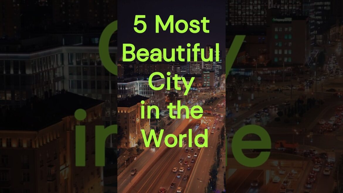 Top 5 Most Beautiful Cities in the World 2025 🌍 – Must-Visit Travel Destinations!
