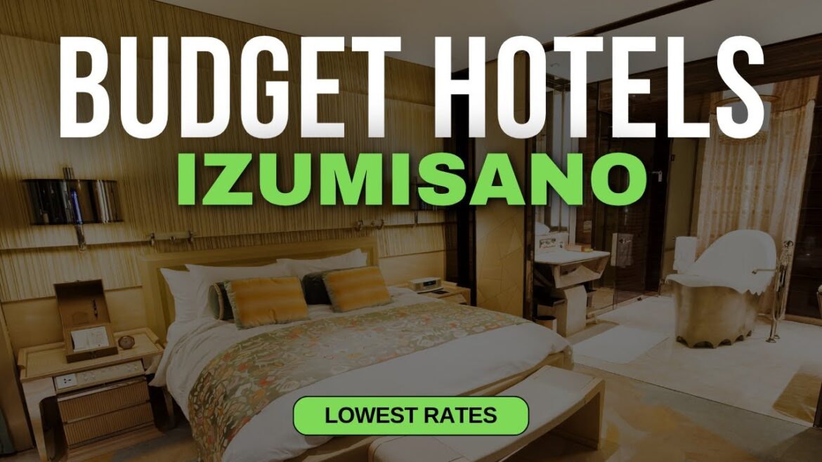 Best Budget Hotels in Izumisano | Top 10 Hotels in Izumisano