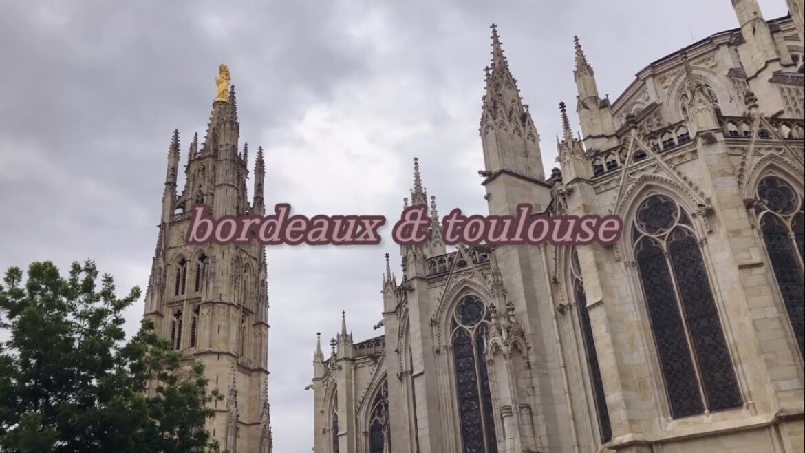 bordeaux & toulouse