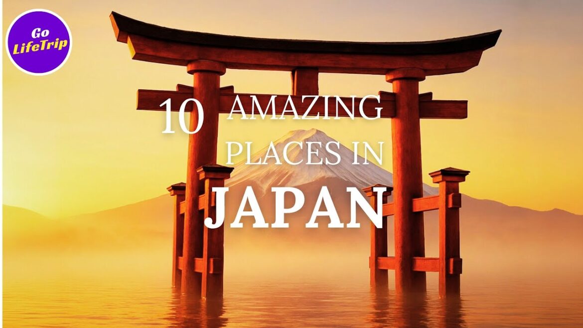 10 Best Places in Japan you MUST see! | Go LifeTrip βοΈπ 10 Best Places in Japan you MUST see! | Go LifeTrip βοΈπ