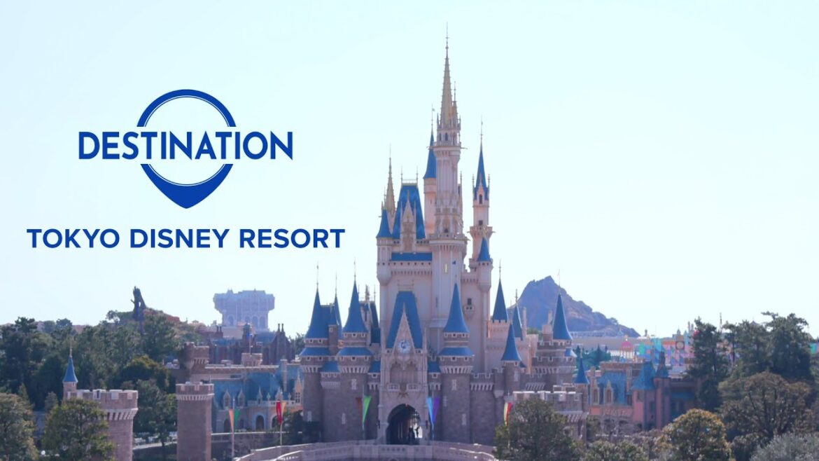 Destination Tokyo Disney Resort - Explore Tokyo Disneyland and Tokyo DisneySea