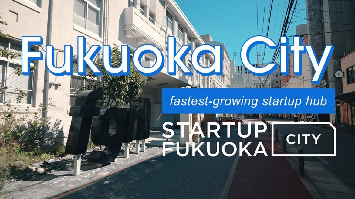 Startup City Fukuoka-Support from Fukuoka City Startup City Fukuoka-Support from Fukuoka City