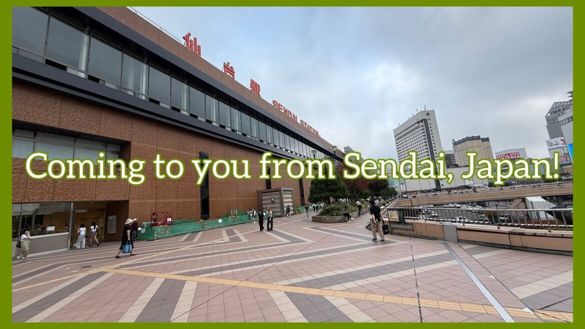 Coming to you from Sendai, Japan!
