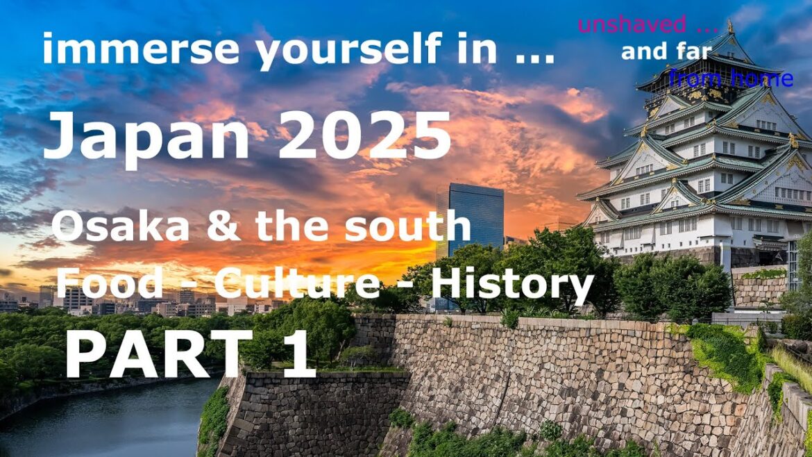 Japan 2025 Part 1 Osaka Japan 2025 Part 1 Osaka