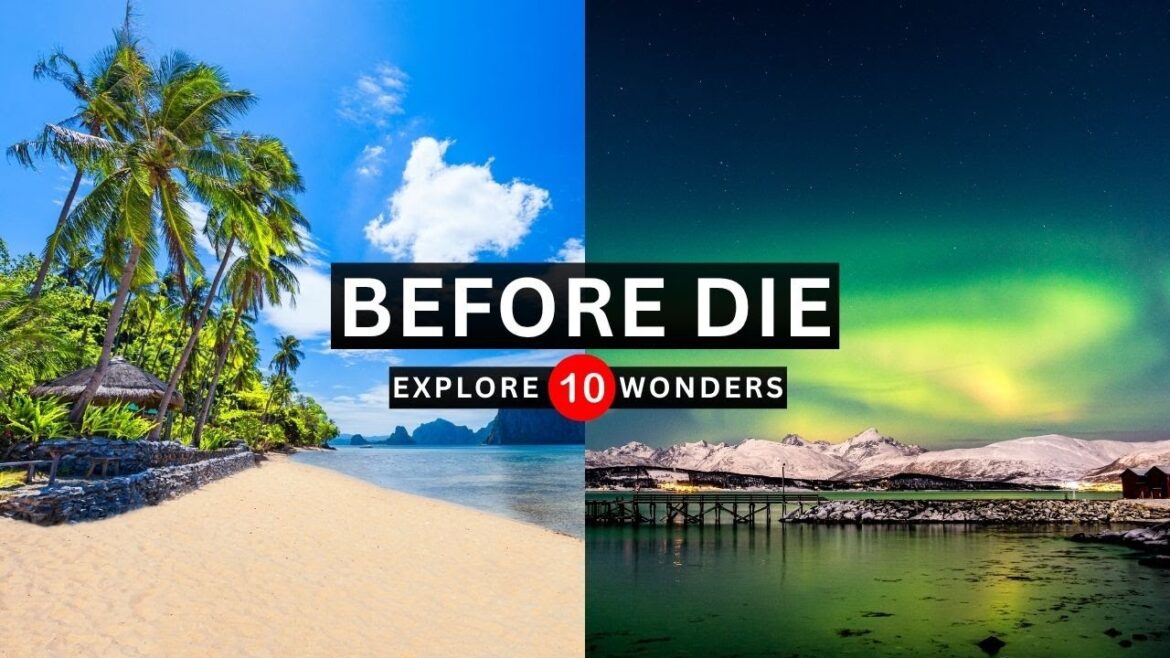10 Bucket-List Destinations You Must See Before You Die 🌍