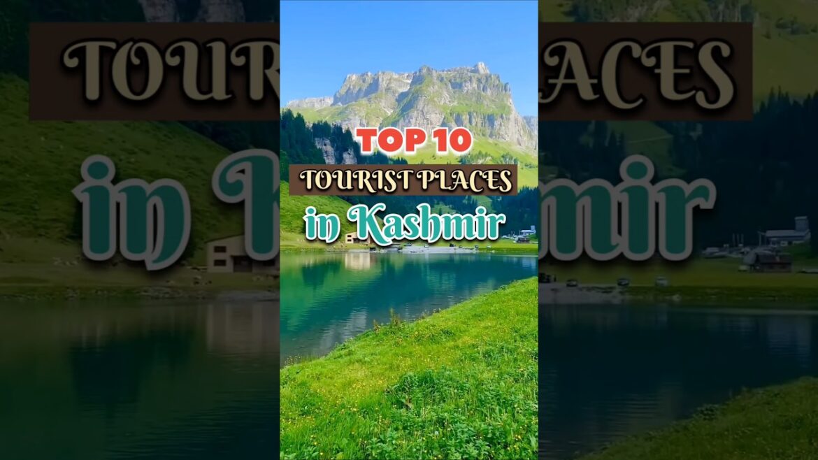 Top 10 Tourist Places in Kashmir || Top 10 Must Visiting Places in Kashmir || #kashmir #shorts Top 10 Tourist Places in Kashmir || Top 10 Must Visiting Places in Kashmir || #kashmir #shorts