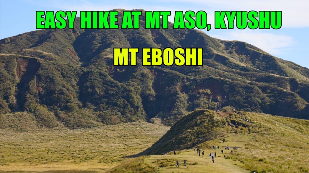 Hiking Mt Eboshi – Mt Aso, Kumamoto Prefecture, Kyushu, Japan Hiking Mt Eboshi - Mt Aso, Kumamoto Prefecture, Kyushu, Japan
