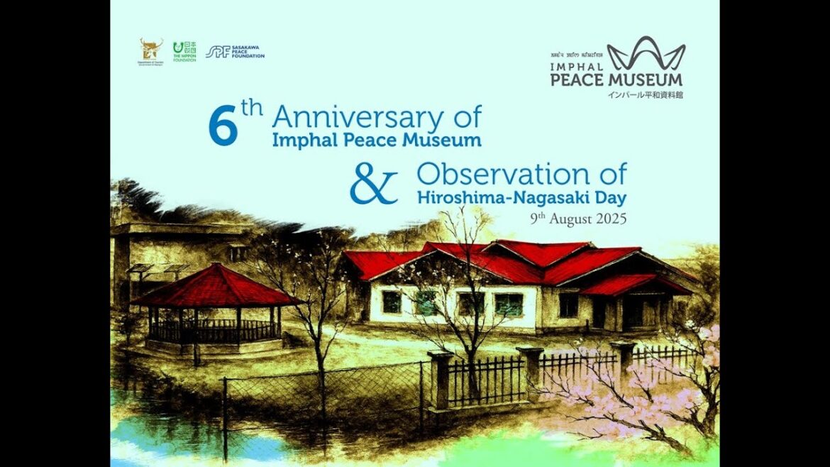 6th Anniversary of Imphal Peace Museum and Observation of Hiroshima and Nagasaki Day