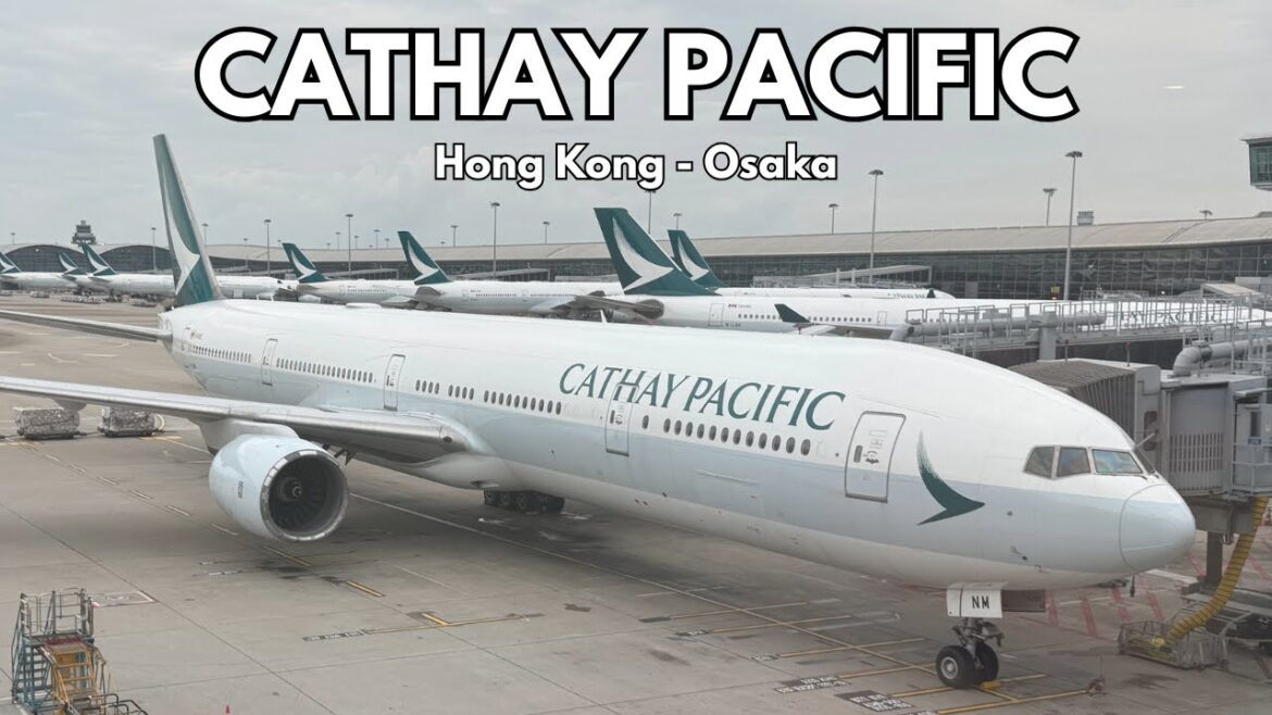 Cathay Pacific Boeing B777 | Flight from Hong Kong to Osaka Cathay Pacific Boeing B777 | Flight from Hong Kong to Osaka