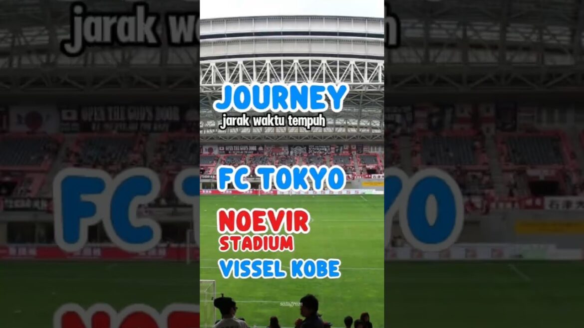 TERNYATA JAUH JUGA...‼️ FC TOKYO ➡️VISSEL KOBE | #journey