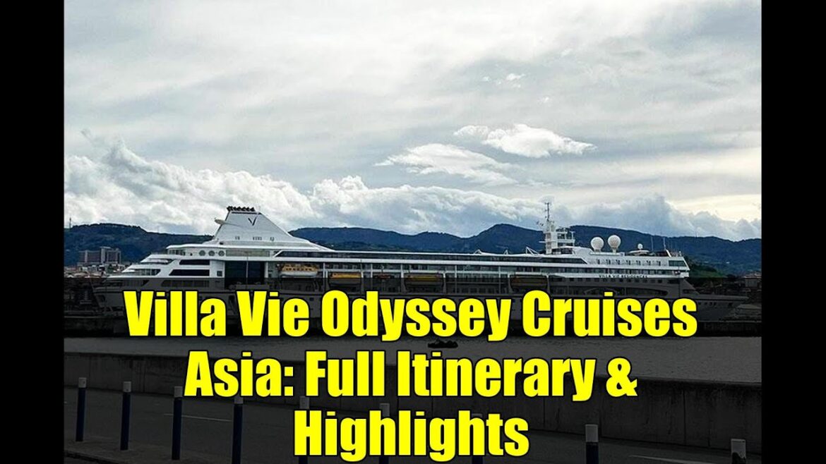 Villa Vie Odyssey Cruises Asia: Full Itinerary & Highlights